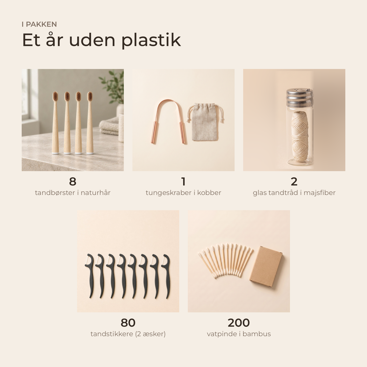 I pakken: 8 tandbørster, 1 tungeskraber, 2 glas tandtråd, 80 tandstikkere, 200 vatpinde