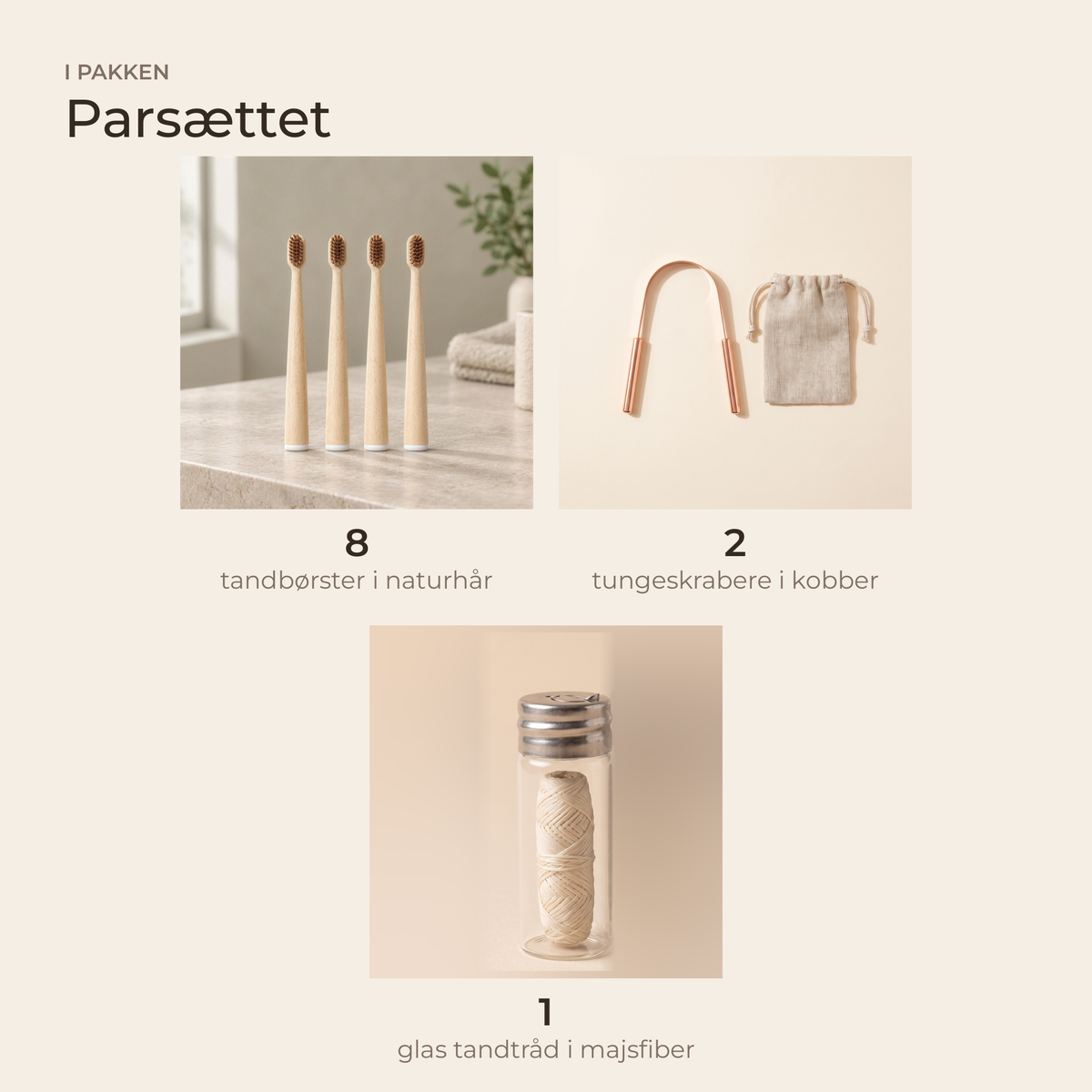 I pakken: 8 tandbørster, 2 tungeskrabere, 1 glas tandtråd